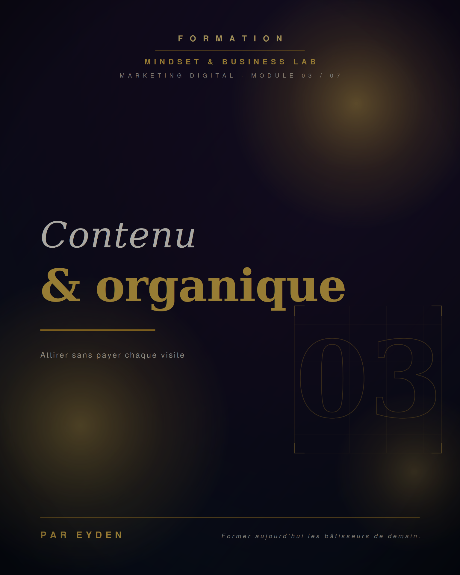 Module 03 — Contenu & organique